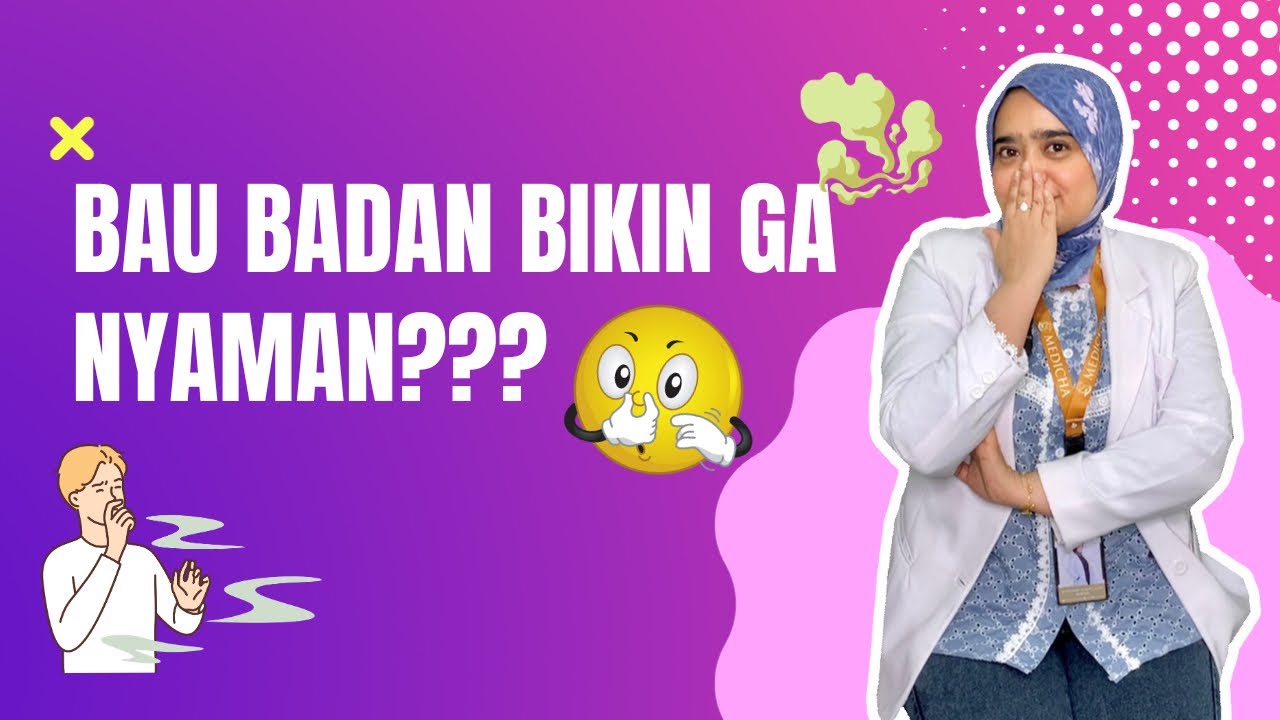 Membongkar Misteri Bau Badan: Apa Penyebabnya dan Bagaimana Cara Mengatasinya?