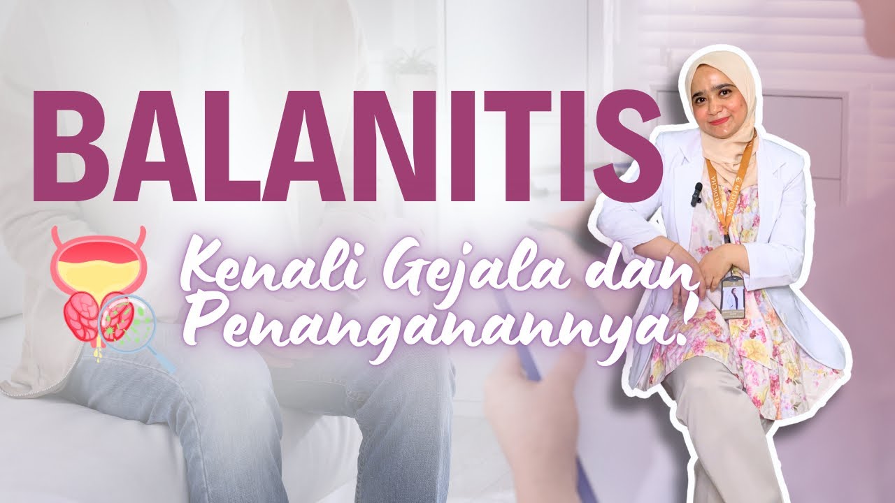 Mengenali Gejala Balanitis: Apa yang Harus Anda Ketahui untuk Kesehatan Pria yang Optimal?