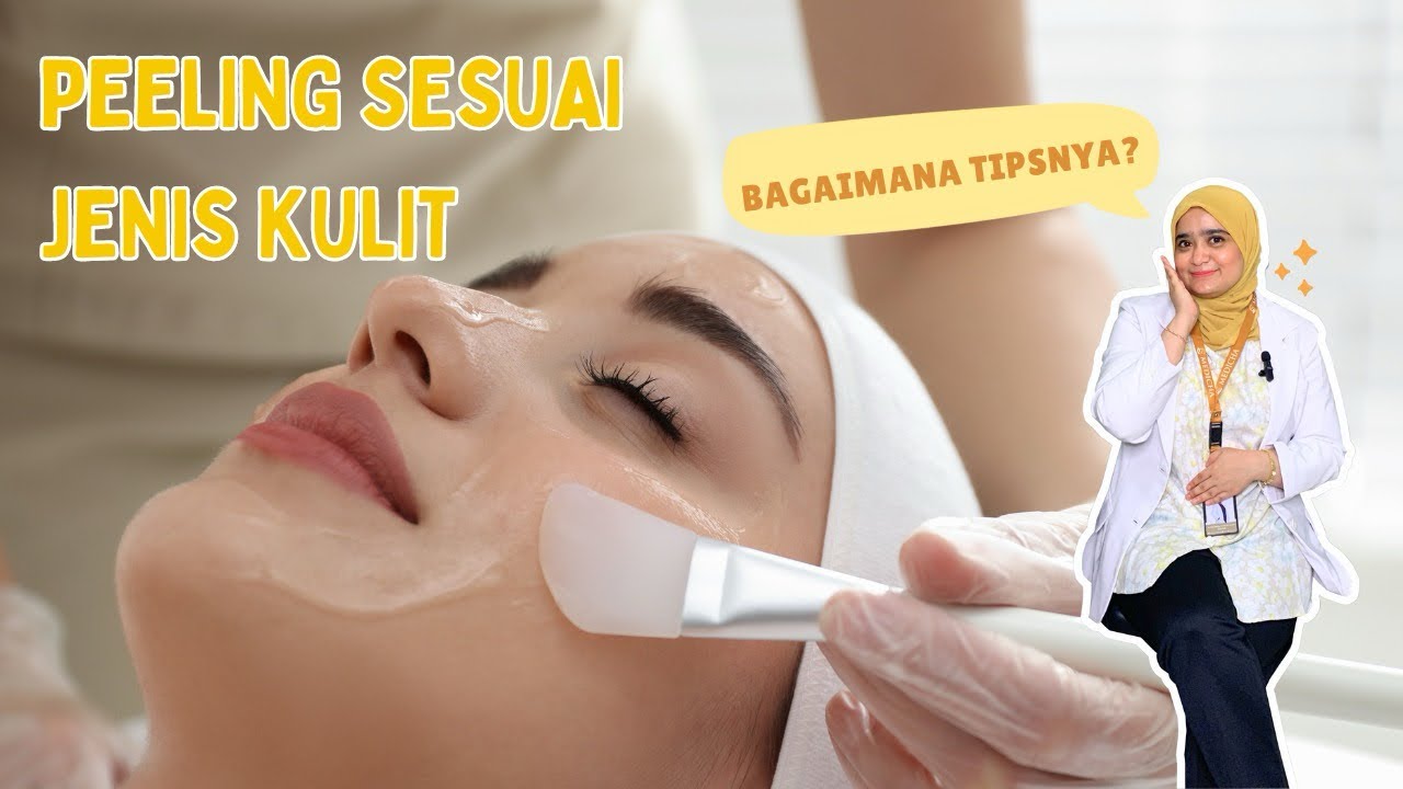 Temukan Peeling Sempurna untuk Kulit Anda: Panduan Memilih Berdasarkan Jenis Kulit!